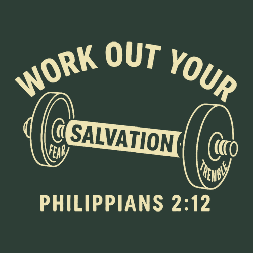 Work Out Your Salvation Tee -- Forest Green