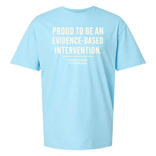 Evidenced-Based Intervention T-shirt -- Sky