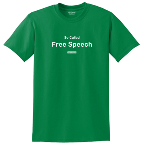 So-Called Free Speech T-Shirt -- Kelly Green