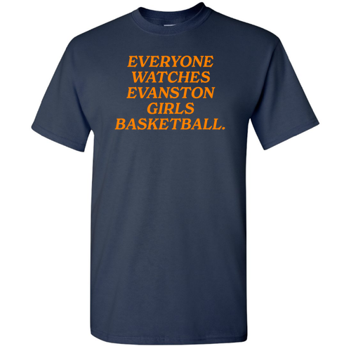 Everyone Watches EV Girls Basketball Tees