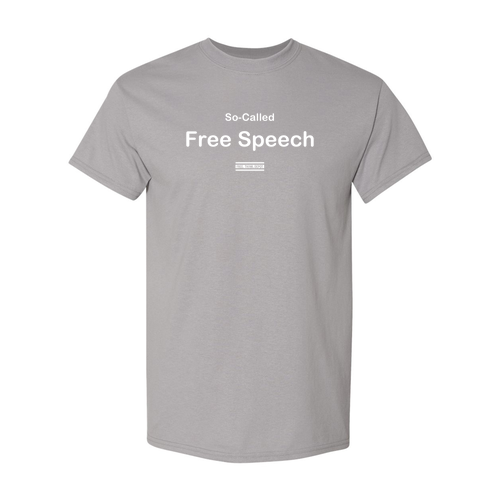 So-Called Free Speech T-Shirt -- Gravel