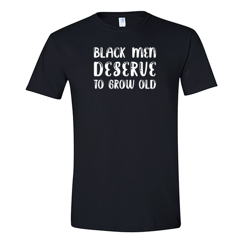Deserve to Grow Old T-Shirt -- Black