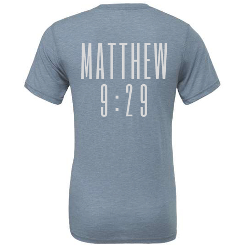 Because of your Faith -- denim triblend T-Shirt