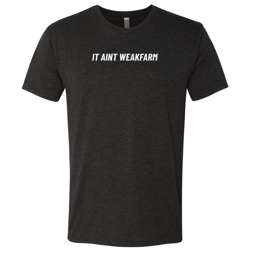 It Ain't WeakFarm -Mens TriBlend Tee -- Vintage Black