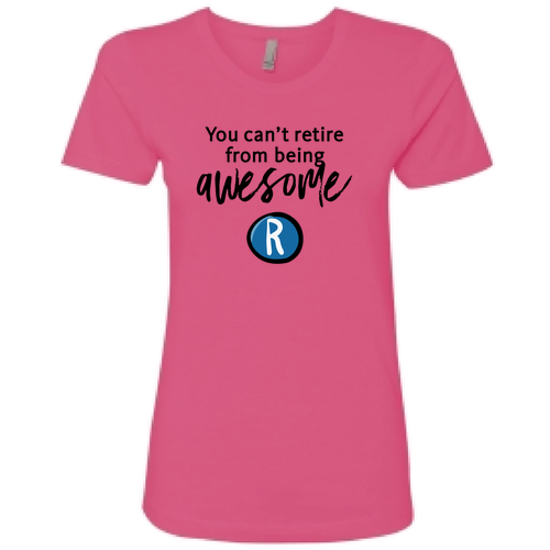 You Can't Retire From Being Awesome Ladies T-Shirt- Hot Pink