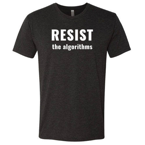 Resist The Algorithms -Vintage Black