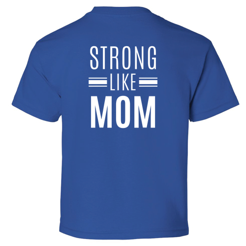Strong Like Mom Youth T-Shirt -- Royal