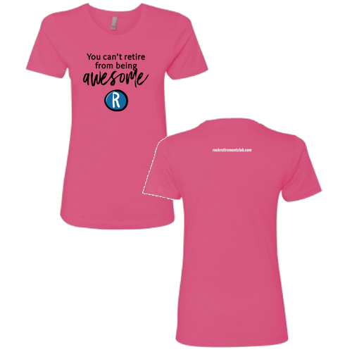 You Can't Retire From Being Awesome Ladies T-Shirt- Hot Pink