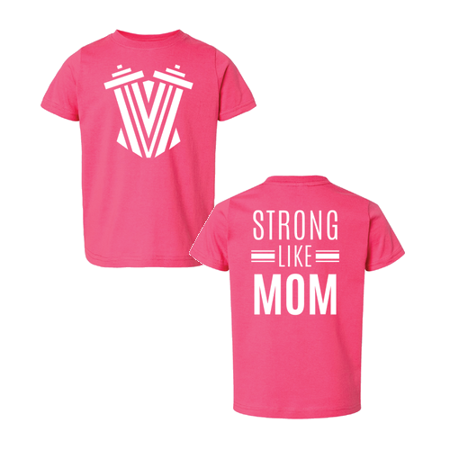 Strong Like Mom Toddler T-Shirt -- Hot Pink
