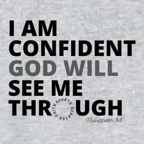 God Will See Me Through Crew --  sport grey crewneck