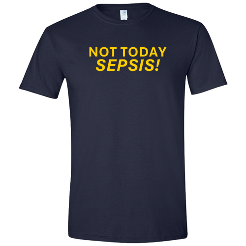 Gildan SoftStyle Fitted T-Shirt -- Navy, Not Today Sepsis
