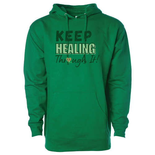 Keep Healing Through It! Sweatshirt -- Kelly Green