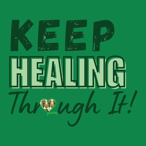 Keep Healing Through It -- kelly green t-shirt