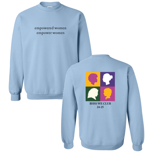 Empowered Women Crew Neck Sweatshirt -- Light Blue