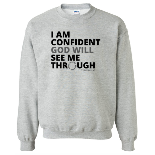 God Will See Me Through Crew --  sport grey crewneck