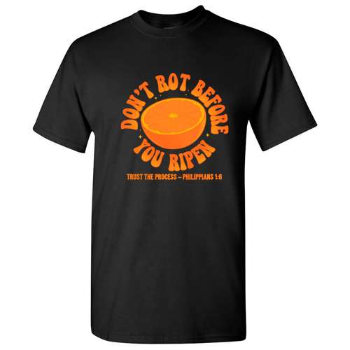 Don't Rot Before You Ripen Tee -- Black