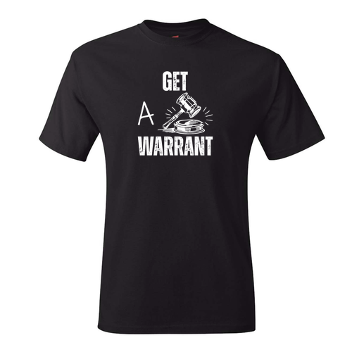 Get A Warrant Short Sleeve T-Shirt -- Black