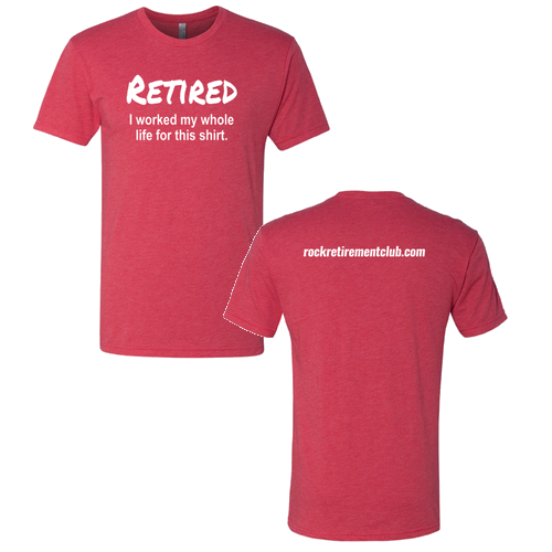 Work My Whole Life For This Shirt -Vintage Red