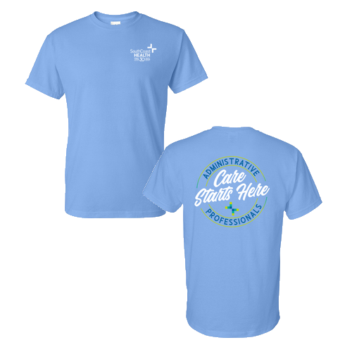 Care Starts Here -- Admin Professionals -- T-Shirt -- Carolina Blue