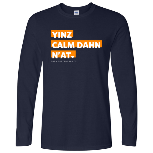 Yinz Calm Dahn N'At Longsleeve T-Shirt -- Navy