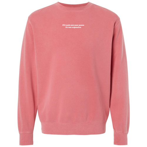 Costs Your Your Peace Pigment Dyed Crew Neck -- Pigment Pink