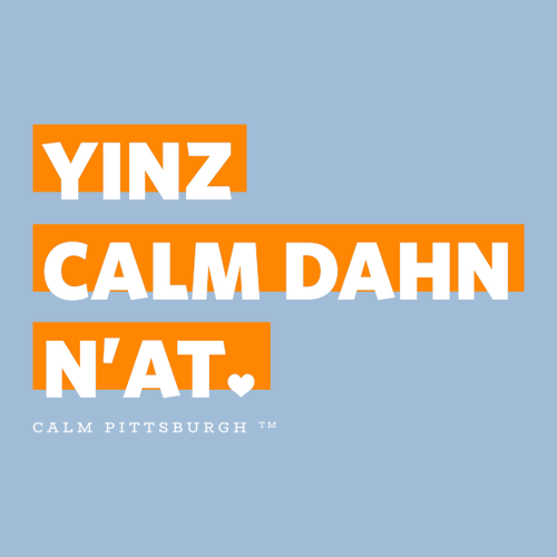 Yinz Calm Dahn N'At T-Shirt -- Light Blue