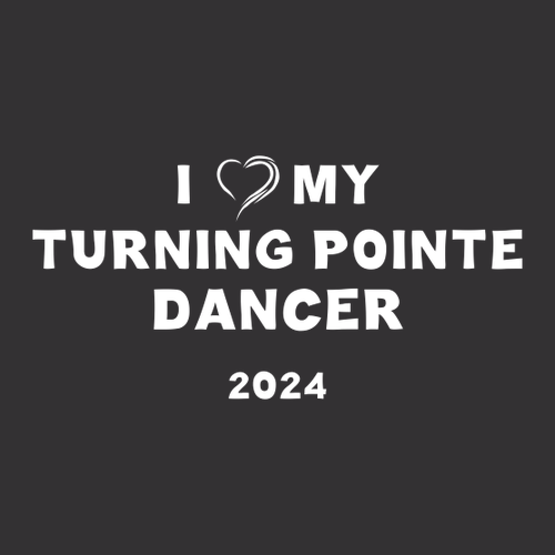 I Love My Turning Pointe Dancer T- Shirt -Black
